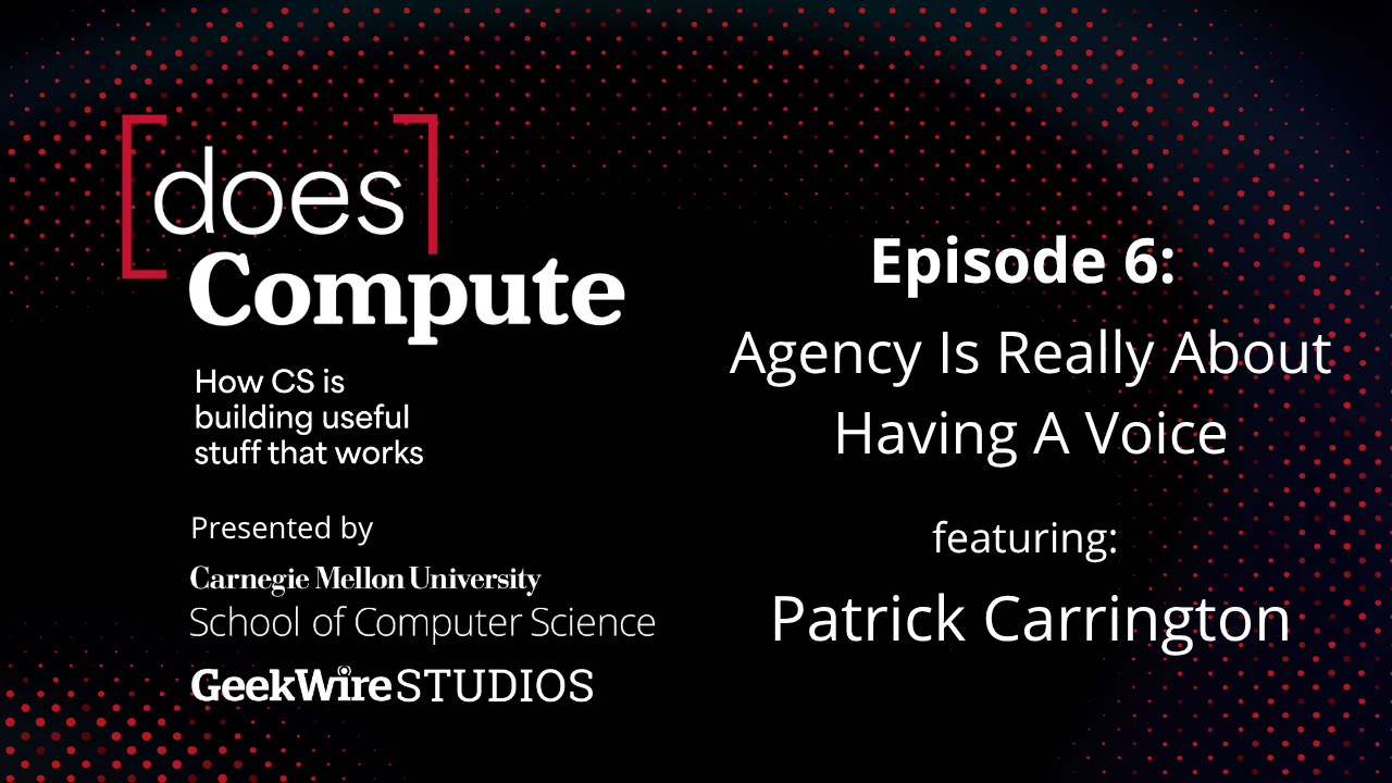 Episode 6: Agency Is About Having A Voice, featuring Patrick Carrington