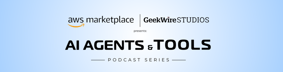 AWS Marketplace | GeekWire Studios presents: AI Agents & Tools Podcast Series